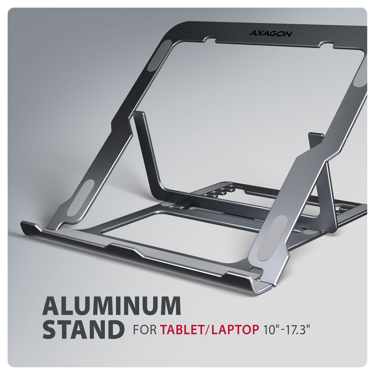 Axagon STND-LAG Aluminiumständer für Laptops und Tablets der Größe 10"–17.3". Acht Verstellbare Positionen. Graue Version.